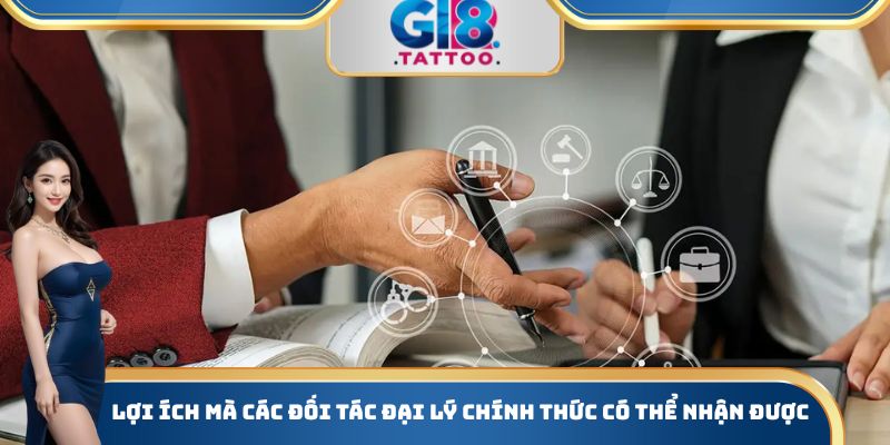 Đại Lý Gi8 - Các Lợi Ích Hấp Dẫn Khi Tham Gia Đăng Ký 2 Lợi ích mà các đối tác đại lý chính thức có thể nhận được