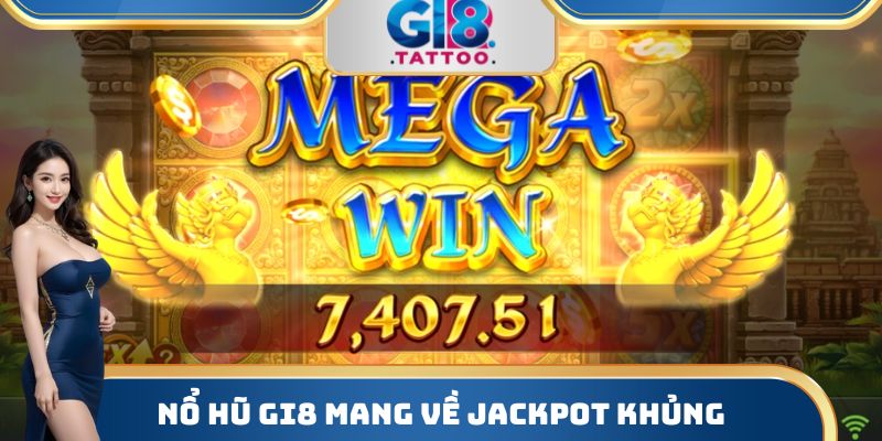Nổ hũ Gi8 mang về Jackpot khủng