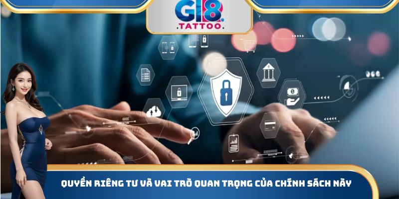 Quyền riêng tư và vai trò quan trọng của chính sách này