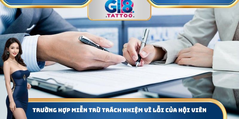Trường hợp miễn trừ trách nhiệm vì lỗi của hội viên